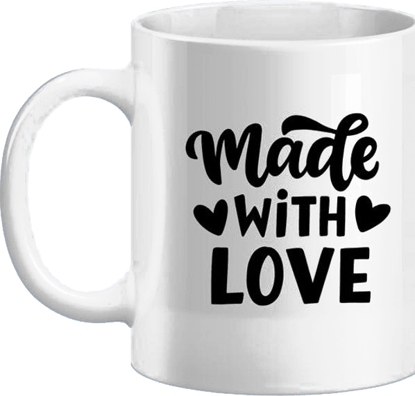 Mug that says Made with Love